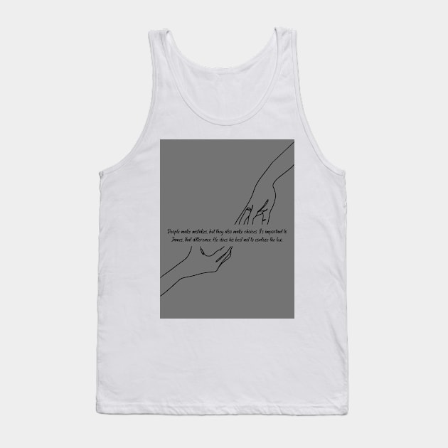 Choices Tank Top by ThePureAudacity